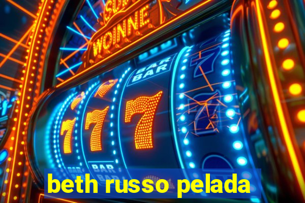 beth russo pelada